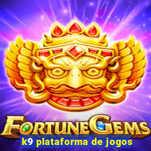 k9 plataforma de jogos